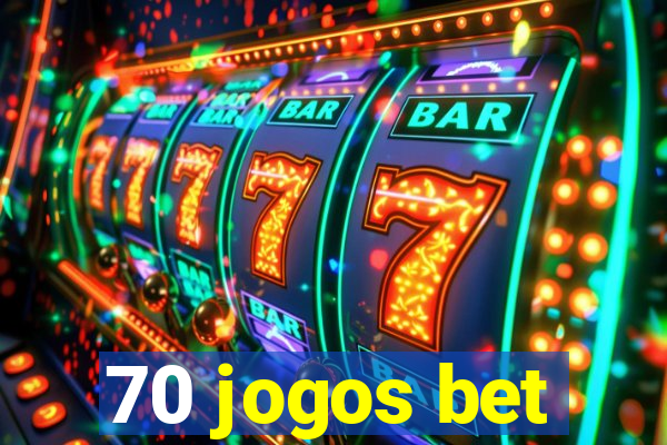 70 jogos bet